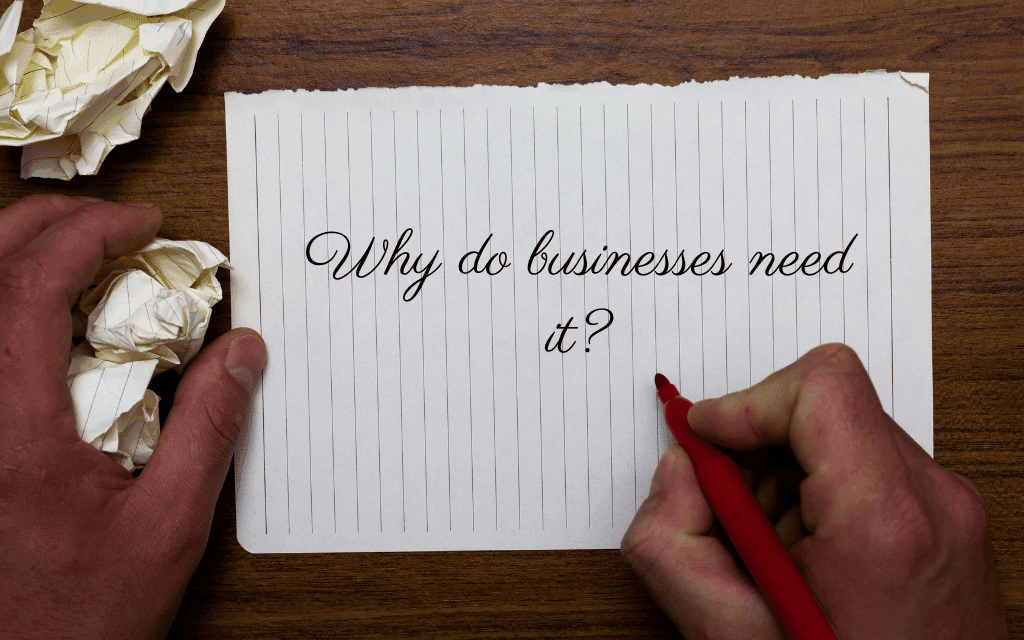 why do businesses need it